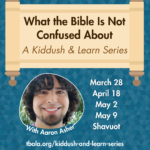 Kiddush & Learn Series: What the Bible is Not Confused About
